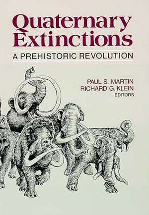 Quaternary Extinctions: A Prehistoric Revolution de Paul S. Martin