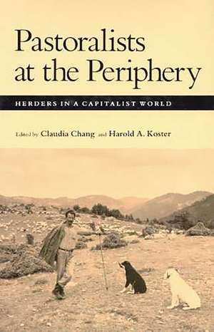 Pastoralists at the Periphery: Herders in a Capitalist World de Claudia Chang