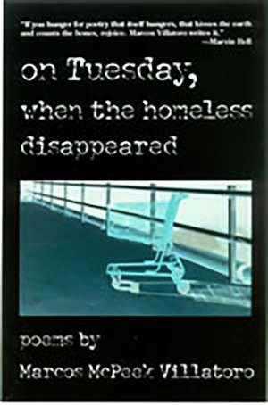 On Tuesday, When the Homeless Disappeared de Marcos McPeek Villatoro