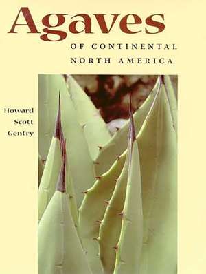 Agaves of Continental North America de Howard Scott Gentry