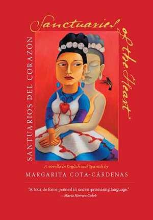 Sanctuaries of the Heart / Santuarios del Corazón: A novella in English and Spanish de Margarita Cota-Cárdenas