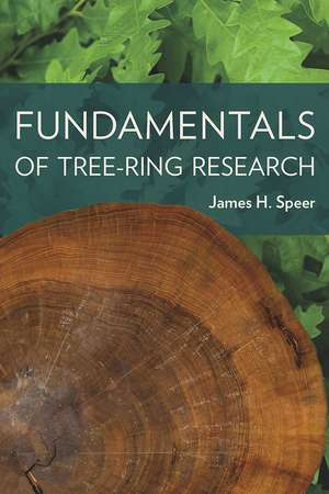 Fundamentals of Tree Ring Research de James H. Speer