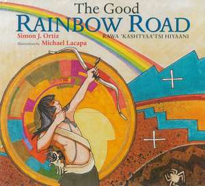 The Good Rainbow Road de Simon J. Ortiz