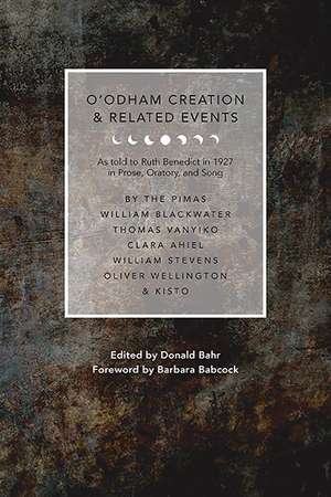 O'odham Creation and Related Events: As Told to Ruth Benedict in 1927 de Donald M. Bahr