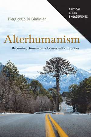Alterhumanism: Becoming Human on a Conservation Frontier de Piergiorgio Di Giminiani