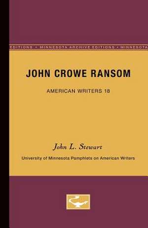 John Crowe Ransom - American Writers 18: University of Minnesota Pamphlets on American Writers de John L. Stewart