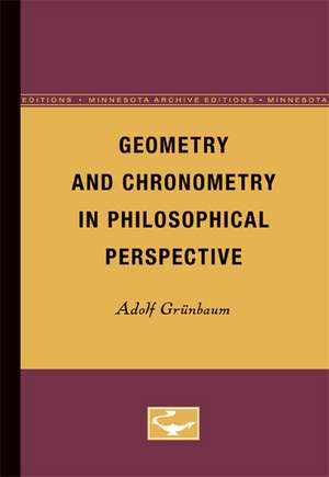 Geometry and Chronometry in Philosophical Perspective de Adolf Grunbaum