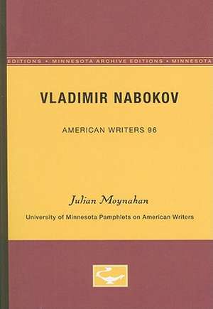 Vladimir Nabokov - American Writers 96: University of Minnesota Pamphlets on American Writers de Julian Moynahan