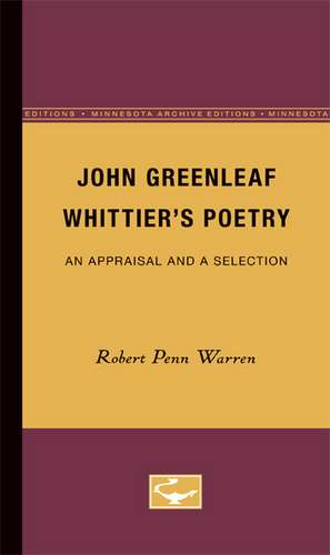 John Greenleaf Whittier’s Poetry: An Appraisal and a Selection de Robert Penn Warren