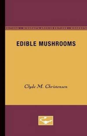 Edible Mushrooms de Clyde M. Christensen