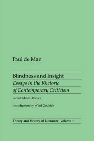 Blindness and Insight – Essays in the Rhetoric of Contemporary Criticism de Paul De Man