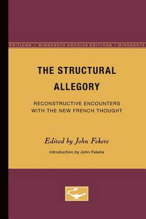 The Structural Allegory: Reconstructive Encounters with the New French Thought de John Fekete