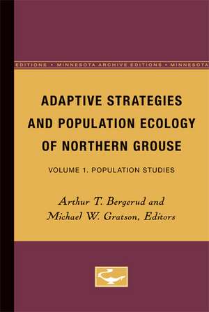 Adaptive Strategies and Population Ecology of Northern Grouse: Volume 1. Population Studies de Arthur T. Bergerud