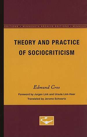 Theory and Practice of Sociocriticism: Thl Vol 53 de Edmond Cros