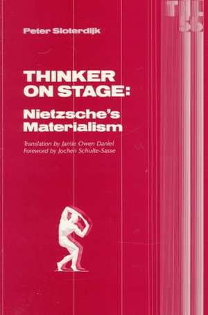 Thinker On Stage: Nietzsche’s Materialism de Peter Sloterdijk