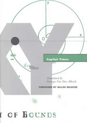 Capital Times: Tales from the Conquest of Time de Eric Alliez