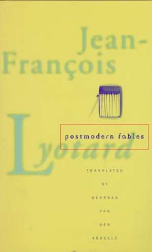 Postmodern Fables de Jean-Francois Lyotard