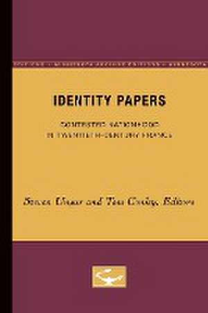 Identity Papers: Contested Nationhood in Twentieth-Century France de Steven Ungar