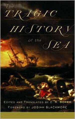 Tragic History Of The Sea de C. R. Boxer