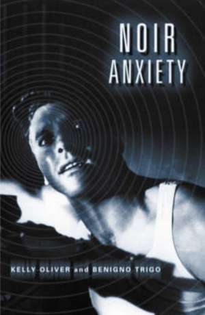 Noir Anxiety de Kelly Oliver