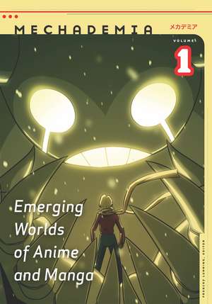 Mechademia 1: Emerging Worlds of Anime and Manga de Frenchy Lunning