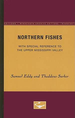 Northern Fishes: With special reference to the upper Mississippi valley de Samuel Eddy