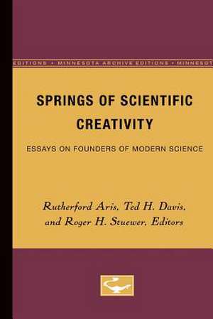 Springs of Scientific Creativity: Essays on Founders of Modern Science de claire Aris