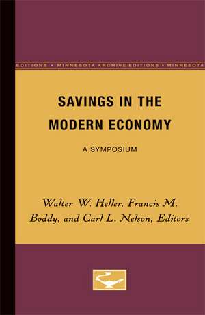 Savings in the Modern Economy: A Symposium de Walter Heller