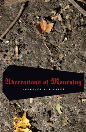 Aberrations of Mourning de Laurence A. Rickels