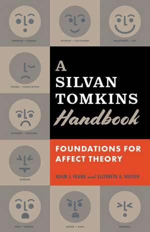 A Silvan Tomkins Handbook: Foundations for Affect Theory de Adam J. Frank