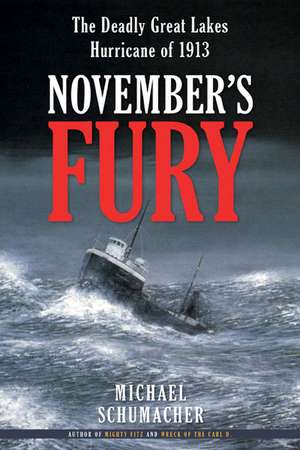 November's Fury: The Deadly Great Lakes Hurricane of 1913 de Michael Schumacher