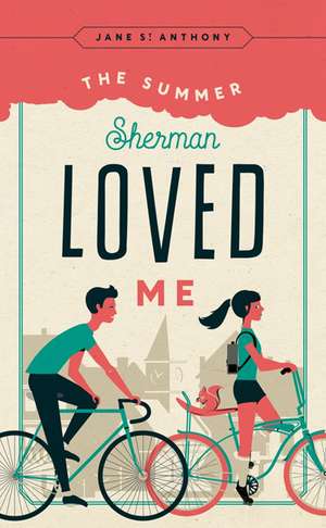 The Summer Sherman Loved Me de Jane St. Anthony