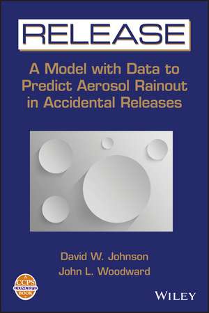 Release – A Model with Data to Predict Aerosol Rainout in Accidental Releases +CD de DW Johnson