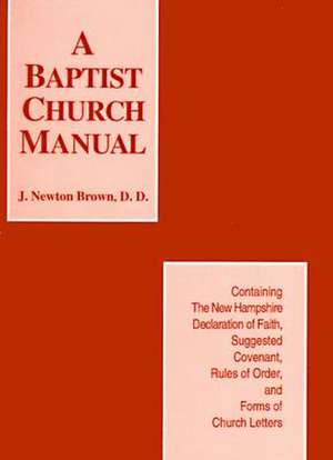 The Baptist Church Manual de J. Newton Brown