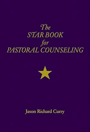 The Star Book for Pastoral Counseling de Jason Richard Curry