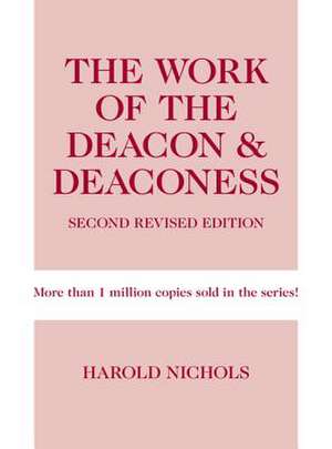 The Work of the Deacon & Deaconess de Harold Nichols