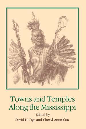 Towns and Temples Along the Mississippi de David H. Dye