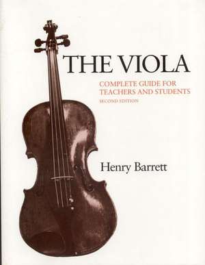 The Viola: Complete Guide for Teachers and Students de Betsy Mason Barrett