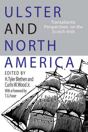 Ulster and North America: Transatlantic Perspectives on the Scotch Irish de H. Tyler Blethen