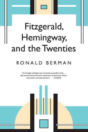 Fitzgerald, Hemingway, and the Twenties de Ronald Berman