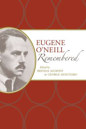 Eugene O'Neill Remembered de Brenda Murphy