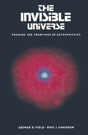 The Invisible Universe: Probing the frontiers of astrophysics de Field