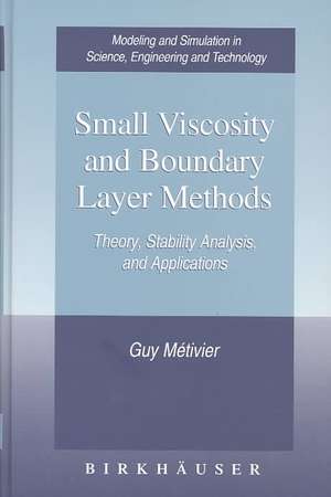 Small Viscosity and Boundary Layer Methods: Theory, Stability Analysis, and Applications de Guy Métivier