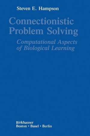 Connectionistic Problem Solving: Computational Aspects of Biological Learning de HAMPSON