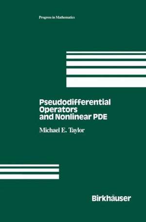 Pseudodifferential Operators and Nonlinear PDE de Michael Taylor