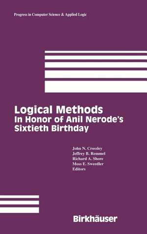 Logical Methods: In Honor of Anil Nerode’s Sixtieth Birthday de John N. Crossley