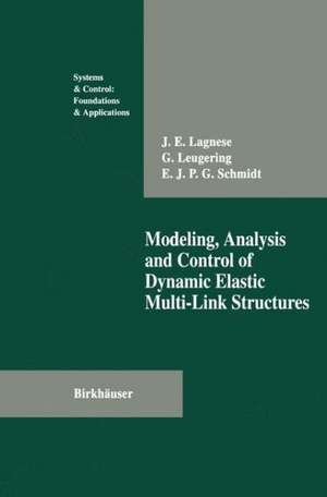 Modeling, Analysis and Control of Dynamic Elastic Multi-Link Structures de J. Lagnese