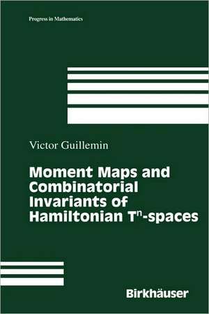 Moment Maps and Combinatorial Invariants of Hamiltonian Tn-spaces de Victor Guillemin