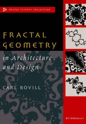 Fractal Geometry in Architecture and Design de Carl Bovill