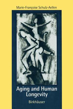 Aging and Human Longevity de Marie-Francoise Schulz-Aellen